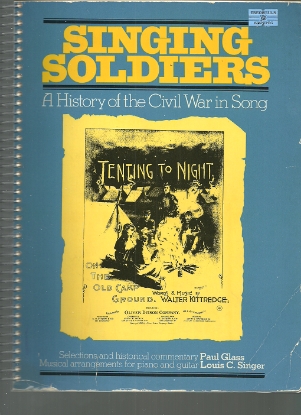 Picture of Singing Soldiers (The Spirit of the Sixties), A History of the Civil War in Song, Paul Glass & Louis C. Singer
