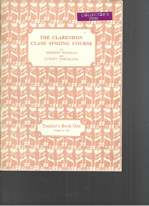 Picture of The Clarendon Class Singing Course, Teacher's Book One (Ages 5-6), Herbert Wiseman & Sydney Northcote