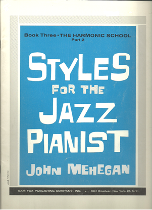 Picture of Styles for the Jazz Pianist Book Three, The Harmonic School Part 2, John Mehegan