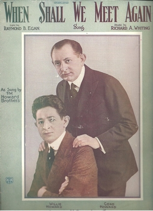 Picture of When Shall We Meet Again, Raymond B. Egan & Richard A. Whiting, as sung by the Howard Brothers