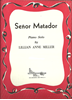 Picture of Senor Matador, Lillian Anne Miller, piano solo sheet music