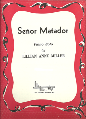 Picture of Senor Matador, Lillian Anne Miller, piano solo sheet music