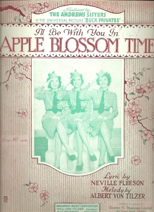 Picture of (I'll Be With You In) Apple Blossom Time, Neville Fleeson & Albert Von Tilzer, from movie "Buck Privates" featuring The Andrews Sisters