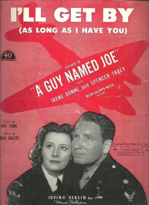 Picture of I'll Get By (As Long as I Have You), from movie "A Guy Named Joe", Roy Turk & Fred E. Alhert