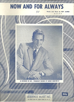 Picture of Now and for Always, Roy Alfred, recorded by George Hamilton IV