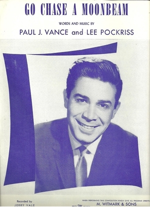 Picture of Go Chase a Moonbeam, Paul J. Vance & Lee Pockriss, recorded by Jerry Vale