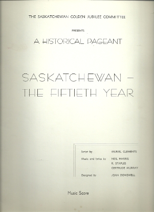 Picture of Saskatchewan - The Fiftieth Year, A Historical Pageant, Neil Harris/ R. Staples/ Gertrude Murray, SATB 