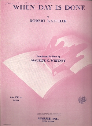 Picture of When Day is Done, Robert Katcher, paraphrased by Maurice C. Whitney
