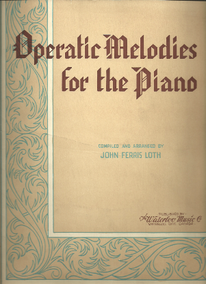 Picture of Operatic Melodies for the Piano, arr. John Ferris Loth, easy piano