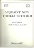 Picture of Acquaint Now Thyself with Him, Michael Head, high voice