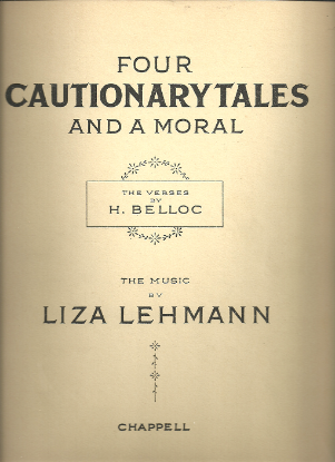 Picture of Four Cautionary Tales and a Moral, H. Belloc & Liza Lehmann