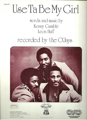 Picture of Use Ta be My Girl, Kenny Gamble & Leon Huff, recorded by the O'Jays