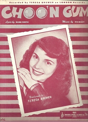 Picture of Choo'n Gum, Mann Curtis & Vic Mizzy, recorded by Teresa Brewer