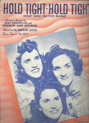 Picture of Hold Tight-Hold Tight(Want Some Sea Food Mama), Kent Brandow & Robinson Ware Sportswood, recorded by the Andrews Sisters
