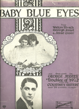 Picture of Baby Blue Eyes, featured in "Troubles of 1922", Walter Hirsch/George Jessel/Jesse Greer, performed by The Courtney Sisters