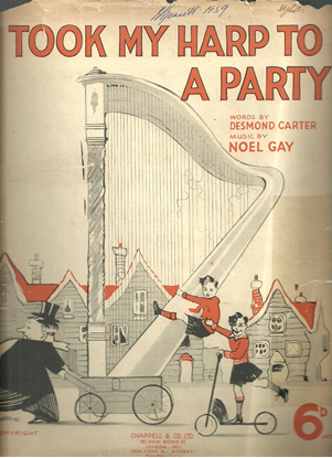 Picture of I Took My Harp to a Party, Desmond Carter & Noel Gay, popularized by Gracie Fields