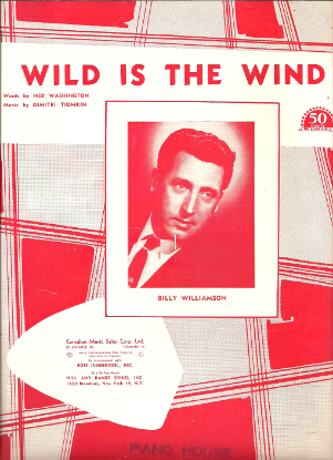 Picture of Wild is the Wind, movie title song, Ned Washington & Dimitri Tiomkin, recorded by Billy Williamson; Johnny Mathis; David Bowie