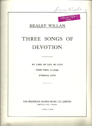 Picture of Healey Willan, Three Songs of Devotion (My Lord My Life My Love/ Come Thou O Come/ Eternal Love)