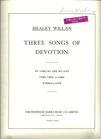 Picture of Healey Willan, Three Songs of Devotion (My Lord My Life My Love/ Come Thou O Come/ Eternal Love)