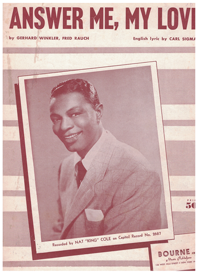 Picture of Answer Me My Love, Gerhard Winkler/ Fred Rauch/ Carl Sigman, recorded by Nat King Cole