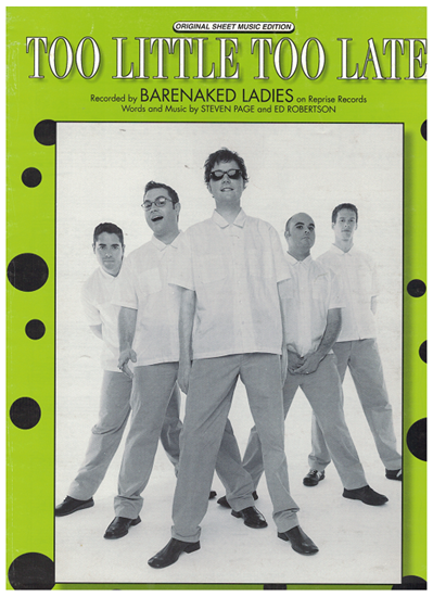 Picture of Too Little Too Late, Steven Page & Ed Robertson, recorded by The Barenaked Ladies
