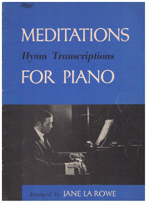 Picture of Meditations for Piano, Hymn Transcriptions by Jane La Rowe