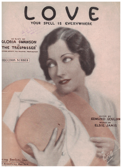 Picture of Love (Your Spell is Everywhere), from movie "The Trespasser", Edmund Goulding & Elsie Janis, sung by Gloria Swanson, sheet music