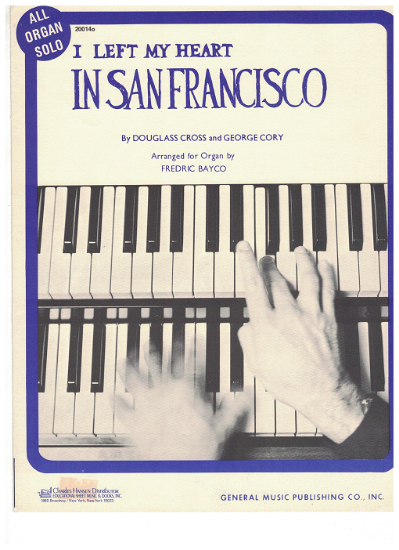 Picture of I Left My Heart in San Francisco, Douglass Cross & George Corey, arr. Frederic Bayco, organ solo