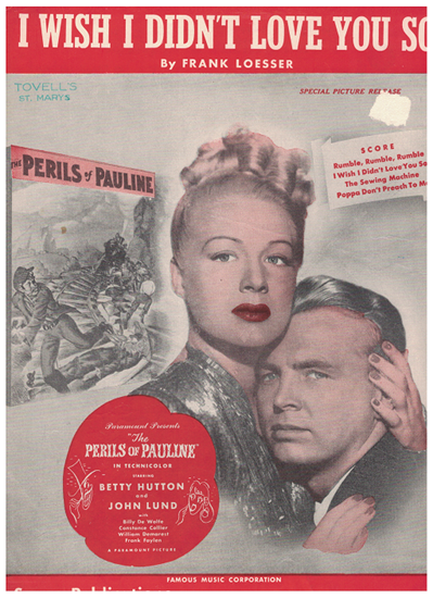 Picture of I Wish I Didn't Love You So, from movie "The Perils of Pauline", Frank Loesser