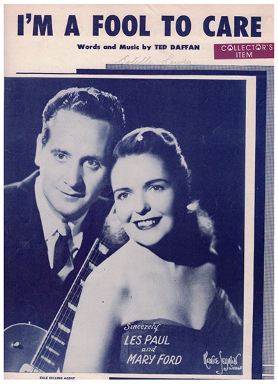 Picture of I'm a Fool to Care, Ted Daffan, recorded by Les Paul & Mary Ford