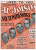 Picture of Used to You, from movie "Say It With Songs", Al Jolson/ B. G. DeSylva/ Lew Brown/ Ray Henderson