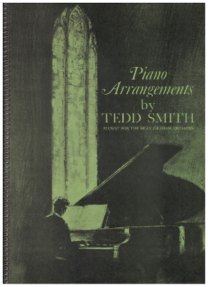 Picture of Piano Arrangements by Tedd Smith (Pianist for the Billy Graham Crusades)
