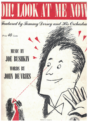 Picture of Oh Look at Me Now, John De Vries & Joe Bushkin, recorded by Tommy Dorsey