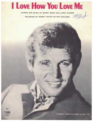 Picture of I Love How You Love Me, Barry Mann & Larry Kolber, recorded by Bobby Vinton