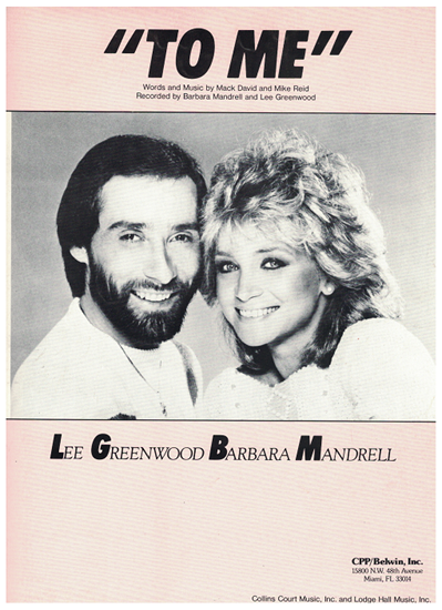 Picture of To Me, Mack David & Mike Reid, recorded by Lee Greenwood & Barbara Mandrell, vocal duet