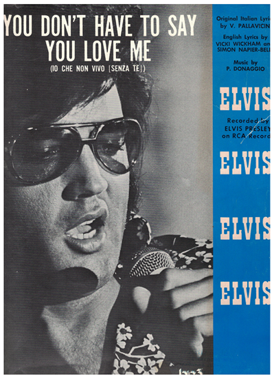 Picture of You Don't Have to Say You Love Me, V. Pallavicini & P. Donaggio, recorded by Elvis Presley