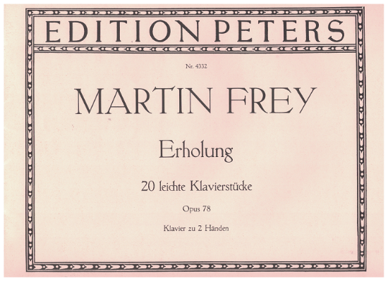 Picture of Erholung (Recreation) Op. 78, 20 Light Piano Pieces, Martin Frey