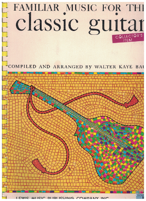 Picture of Familiar Music for Classic Guitar, ed. Walter Kaye Bauer