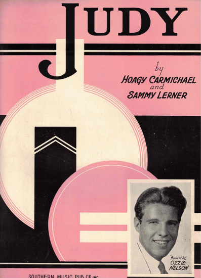 Picture of Judy, Hoagy Carmichael & Sammy Lerner, recorded by Ozzie Nelson & his orchestra