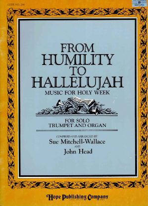 Picture of From Humility to Hallelujah for Solo Trumpet & Organ, Music for Holy Week (Easter), arr. Sue Mitchell Wallace & John Head