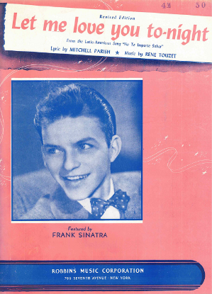 Picture of Let Me Love You Tonight (No te importe Saber), Mitchell Parish & Rene Touzet, recorded by Frank Sinatra